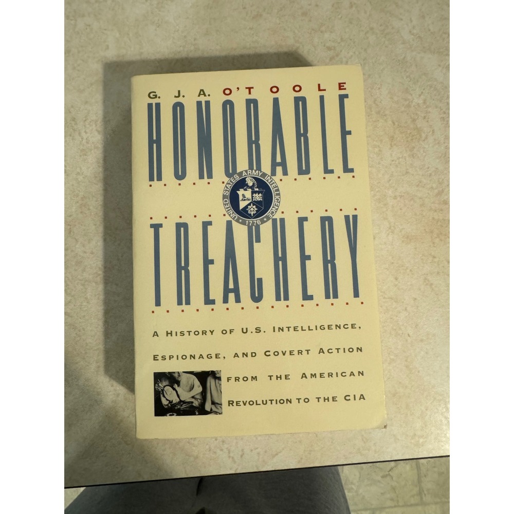 Honorable Treachery G.J.A. O'Toole US Intelligence Espionage History 1991 Book